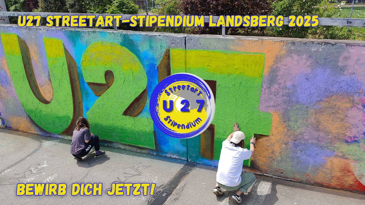 Banner_U27-Streetart-Stipendium_2025-1 U27 Streetart-Stipendium Landkreis Landsberg am Lech Oberbayern 2025 Open-Call Ausschreibung für junge Heranwachsende welche Streetart lernen möchten
